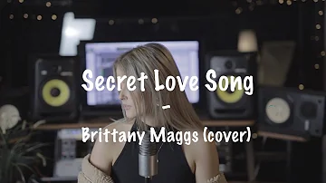 Little Mix - Secret Love Song // Brittany Maggs cover