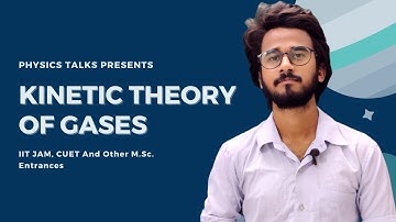 Kinetic Theory of Gases | L-1 | Introduction | IIT JAM, CUET And Others | Physics Talks |