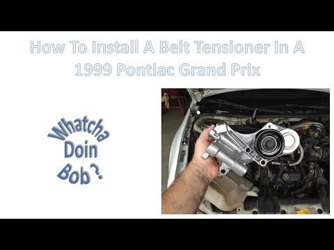 How To Install A Belt Tensioner In A 1999 Pontiac Grand Prix