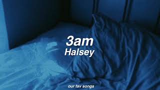 3am - halsey (lyrics/letra)