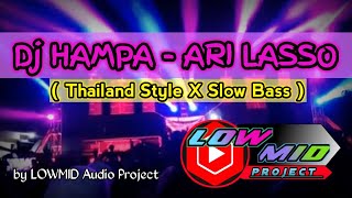 Dj HAMPA - ARI LASSO || Thailand Style X Slow Bass by LOWMID Project