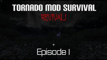 Minecraft Tornado Mod Survival REVIVAL Episode 1: You wanted it back!