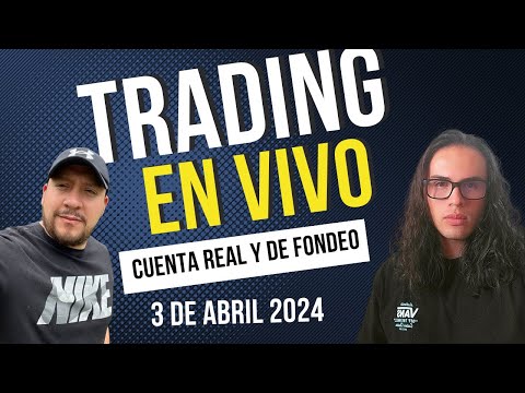 TRADING EN VIVO 3 de ABRIL 2024  MÉTODO WYCKOFF 