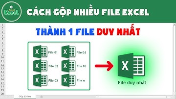 Cách gộp nhiều file Excel thành 1 file duy nhất | Đam mê Excel