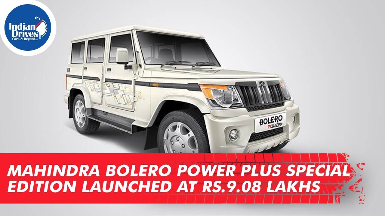 Mahindra Bolero Power Plus Special Edition Launched At Rs 9 08