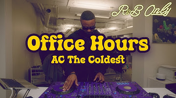 Office Hours: Chill R&B Vibes for Work, Studying, Relaxing | AC The Coldest DJ Set | R&B ONLY
