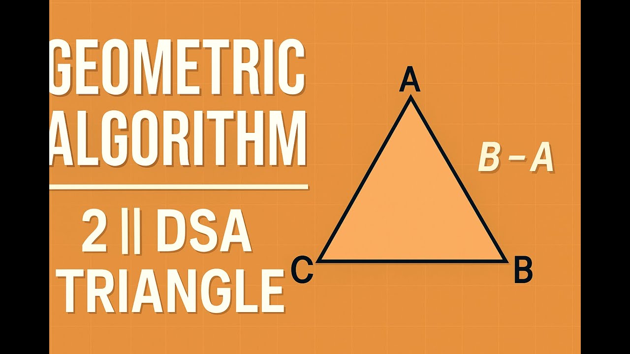 Geometric Algorithm  2 || DSA || Triangle