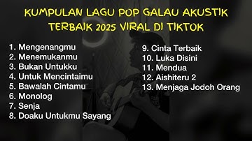 KUMPULAN LAGU POP GALAU AKUSTIK TERBAIK 2025 VIRAL DI TIKTOK - Mengenangmu || Playlist lagu galau