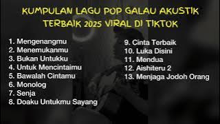KUMPULAN LAGU POP GALAU AKUSTIK TERBAIK 2025 VIRAL DI TIKTOK - Mengenangmu || Playlist lagu galau