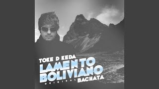 Video thumbnail of "Toke D Keda - Lamento Boliviano"