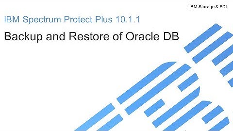 IBM Spectrum Protect Plus 10.1.1  -  Oracle backup and restore – Demo