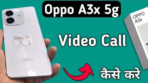 Oppo A3x 5g video call kaise kare, how to make video call in oppo, how to solve video call problem i