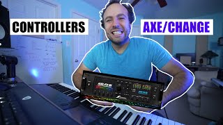 Axe FX Controllers and AxE/cHaNgE [The Tip of the AxeBerg]