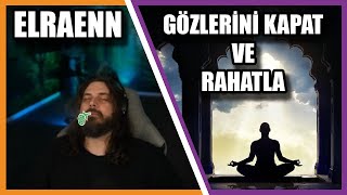 Elraenn ile Meditasyon ( Bütün Kötü Enerjilerden Arının )