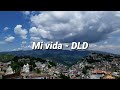 Mi vida - DLD (letra)