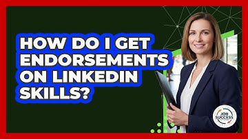 How Do I Get Endorsements On LinkedIn Skills?