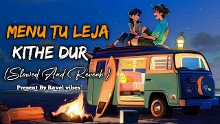 Menu Tu Leja Kithe Dur (Slowed And Reverb) || Heartless | Badshah Indian Lo fi Song | Ravel vibes