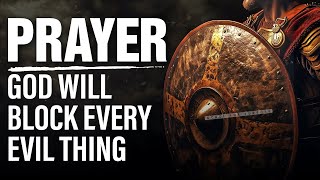 DON'T MISS THIS! Spiritual Warfare Prayers To Drive Out Every Evil Thing In Your Life!