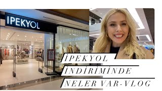 İPEKYOL İNDİRİMİNDE NELER VAR? MAĞAZA TURU VLOG-EYLÜL ÖZTÜRK