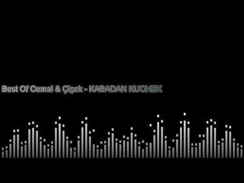 Best Of Cemal & Çiçek - KABADAN KUCHEK