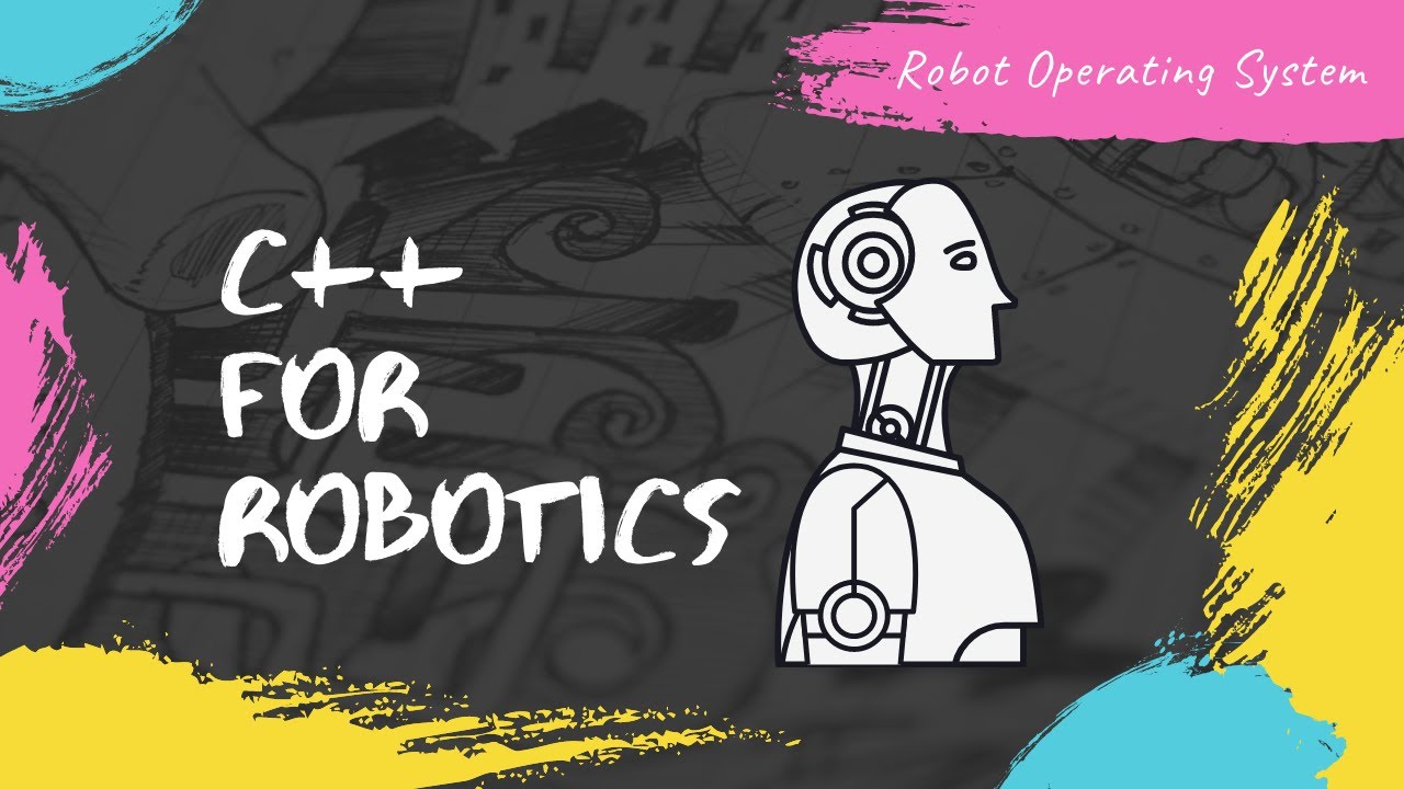 C++ For Robotics | Robot Operating System | Ubuntu 18.04 - YouTube