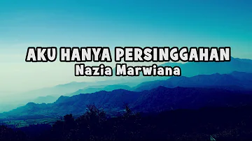 Nazia Marwiana - Aku Hanya Persinggahan | Official Lyric
