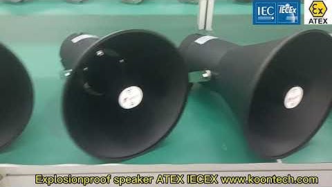 KNTCH explosion-proof loudspeaker with ATEX and iEC international double certification