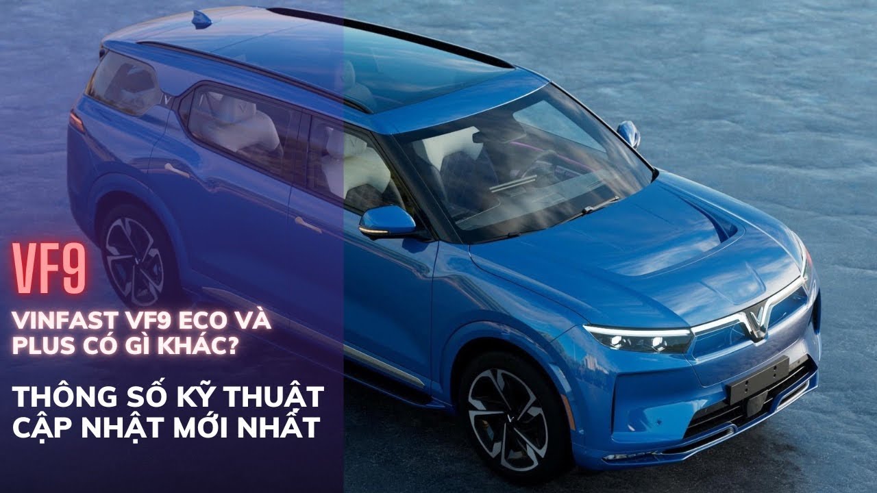 Thông số VinFast VF9 cập nhật mới nhất, so sánh 2... - youtube