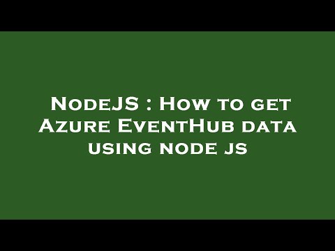 NodeJS : How to get Azure EventHub data using node js