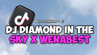 Download Lagu DJ VIRAL 2024 || DJ DIAMOND IN THE SKY X WENABEST VIRAL TIKTOK 2024 || TREND MP3