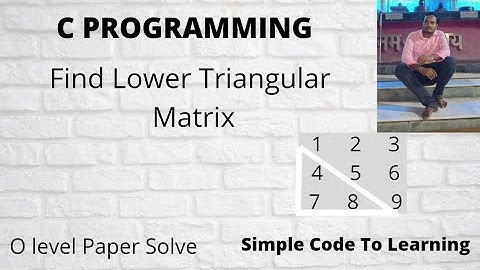 C program to find Lower triangular matrix (Hindi)