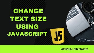 Change font size using JavaScript. | HTML, CSS & JS