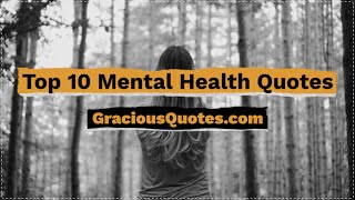 Top 10 Mental Health Quotes - Gracious Quotes