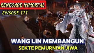Renegade Immortal episode 111 Sub Indo - Wang lin mengajari teknik bendera jiwa 