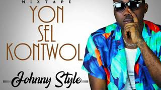 Johnny Style - Yon Sel Kontrol (Official Audio)