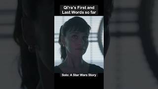 Qi’ra’s First and Last Words so far