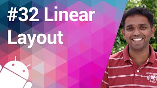 Android Tutorial 32 - Putting Things "Linear"ly in a "Layout"