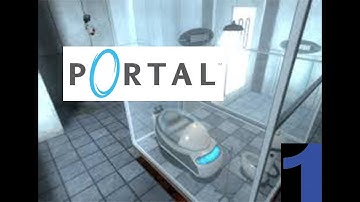 Portal Part 1: Welcome to Aperture Science