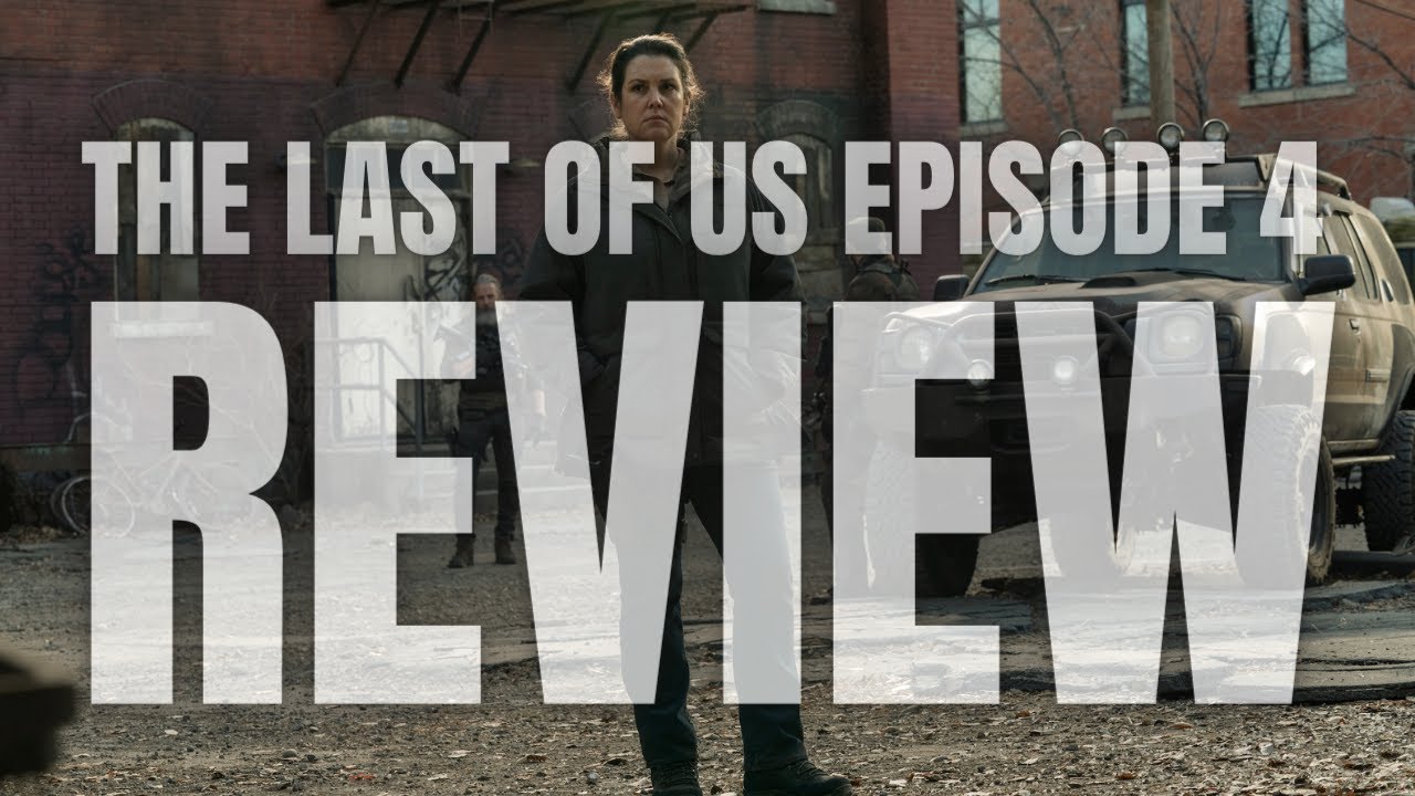 The Last Of Us Season 1 Episode 4 Recap and Review