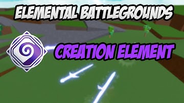 The NEW Creation Element Showcase & Gameplay - Roblox Elemental Battlegrounds