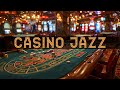 Jazz Songs Background Casino 2024 🎲 321Jazz Piano  🎲 Bossa Nova Playlist 2024 Music