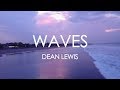 Waves dean lewis lyrics