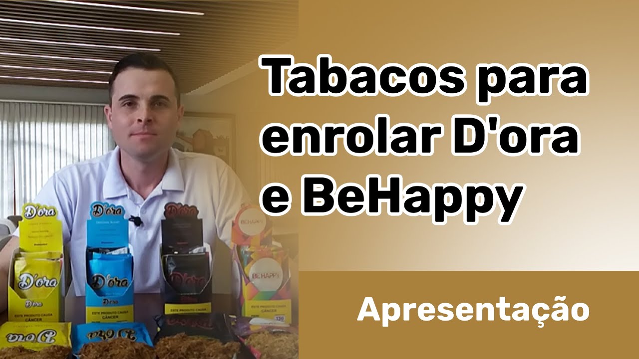 Apresentação em vídeo dos Tabacos D'ora e Behappy