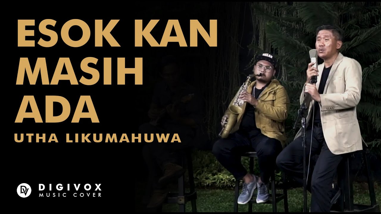 Utha Likumahuwa - Esok Kan Masih Ada | Cover feat Hari Cahyo - YouTube