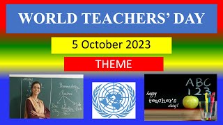 WORLD TEACHERS’ DAY   5 October 2023   THEME