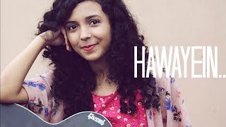 Hawayein - Jab Harry Met Sejal | Cover by Shreya Karmakar | Shah Rukh Khan | Arijit Singh chords