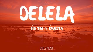 Kid Tini - Delela (Lyrics) Ft. Kwesta