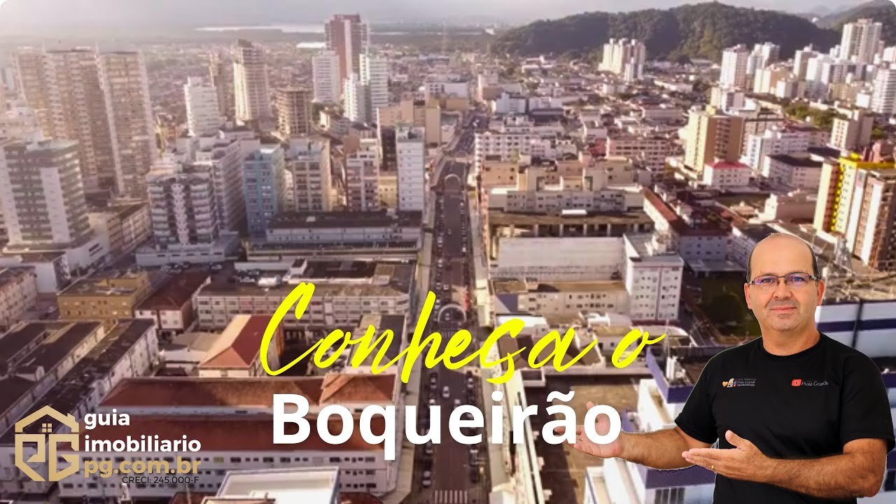 CONHEÇA O BAIRRO BOQUEIRÃO - PRAIA GRANDE -  MORAR NA PG