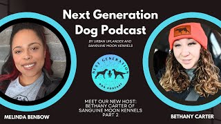 Meet Bethany Carter and Sanguine Moon Kennel Part 2 by Next Gen Dog Pod 29 views 1 year ago 32 minutes