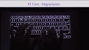 Entity Framework Core - Migraciones